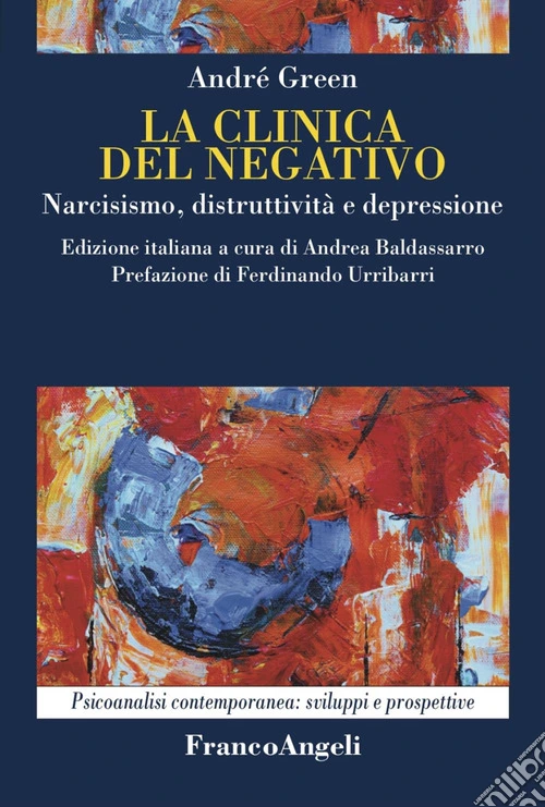 La clinica del negativo. Narcisismo, distruttivit� e depressione