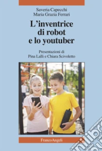 L'inventrice di robot e lo youtuber