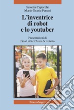 L'inventrice di robot e lo youtuber libro