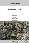 I perimetri del lavoro. Padova: la città operaia e le sue trasformazioni libro