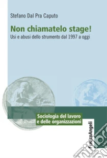 Non chiamatelo stage! Usi e abusi dello strumento dal 1997 a oggi