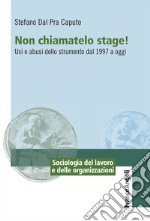 Non chiamatelo stage! Usi e abusi dello strumento dal 1997 a oggi