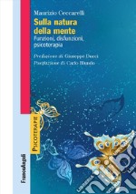 Sulla natura della mente. Funzioni, disfunzioni, psicoterapia libro