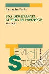 Una disciplinata guerra di posizione. Studi sul Pci libro di Barile Alessandro