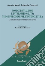 Postcolonialismo e intersezionalità: nuovi percorsi per l'intercultura. La cittadinanza come banco di prova