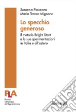 Lo specchio generoso. Il metodo Bright Start e le sue sperimentazioni in Italia e all'estero