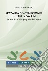 Spazialità contemporanee e globalizzazione. Introduzione alla geografia dello sport libro