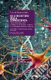 Alle frontiere della conoscenza. Come genetica, neuroscienze e Intelligenza Artificiale stanno cambiando la nostra percezione del mondo e della vita libro di Bellini G. (cur.)