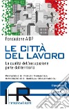 Le città del lavoro. La qualità dell'occupazione parte dal territorio libro