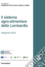 Il sistema agro-alimentare della Lombardia. Rapporto 2023