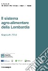 Il sistema agro-alimentare della Lombardia. Rapporto 2023 libro di Pretolani R. (cur.) Rama D. (cur.)