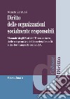 Diritto delle organizzazioni socialmente responsabili. Manuale degli Enti del Terzo settore, delle cooperative, delle società benefit e dei loro rapporti con la P.A. libro