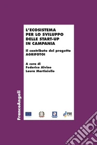 L'ecosistema per lo sviluppo delle start-up in Campania. Il contributo del progetto AGRIFOTOI