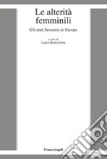 Le alterità femminili. Gli anni Sessanta in Europa