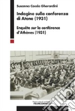 Indagine sulla conferenza di Atene (1931). Enquête sur la conférence d'Athènes (1931) libro