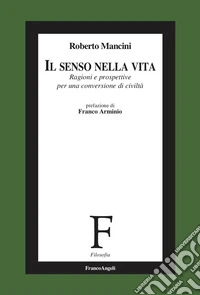 Il senso nella vita. Ragioni e prospettive per una conversione di civiltà