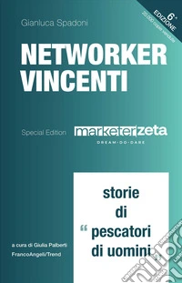 Networker vincenti. Storie di «pescatori di uomini» libro