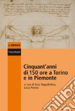 Cinquant'anni di 150 ore a Torino e in Piemonte libro