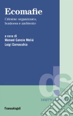 Ecomafie. Crimine organizzato, business e ambiente libro