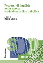 Percorsi di legalità nella nuova contrattualistica pubblica libro