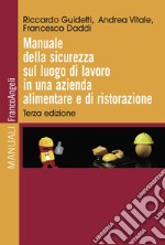 Manuale della sicurezza sul luogo di lavoro in una azienda alimentare e di ristorazione libro