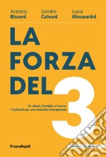 La forza del 3. Se stessi, famiglia e lavoro: i 3 pilastri per una rinascita consapevole libro