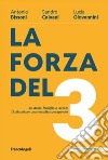 La forza del 3. Se stessi, famiglia e lavoro: i 3 pilastri per una rinascita consapevole libro