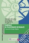 Manuale di psicoterapie integrate. Il modello Forma Mentis libro