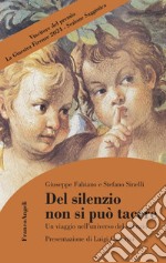 Del silenzio non si può tacere. Un viaggio nell'universo del silenzio