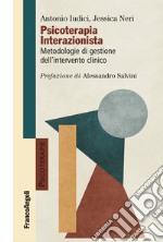 Psicoterapia interazionista. Metodologie di gestione dell'intervento clinico