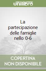 La partecipazione delle famiglie nello 0-6 libro