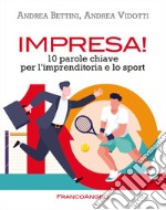 Impresa! 10 parole chiave per l'imprenditoria e lo sport