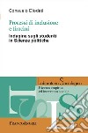 Processi di inclusione e tirocini. Indagine sugli studenti in Scienze politiche libro di Diodati Consuelo