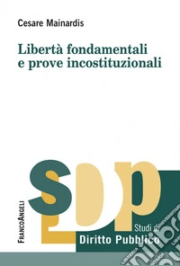 Libertà fondamentali e prove incostituzionali libro