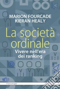 La societ� ordinale. Vivere nell'era dei ranking
