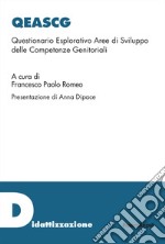 Qeascg. Questionario Esplorativo Aree di Sviluppo delle Competenze Genitoriali libro