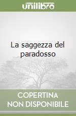 La saggezza del paradosso libro