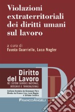 Violazioni extraterritoriali dei diritti umani sul lavoro libro