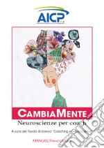 CambiaMente. Neuroscienze per coach libro