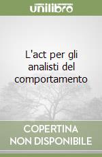 L'act per gli analisti del comportamento libro