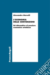 L'economia delle convenzioni. Un'alternativa al pensiero economico ortodosso