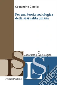 Per una teoria sociologica della sessualità umana libro