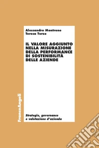 Il valore aggiunto nella misurazione della performance di sostenibilità delle aziende libro