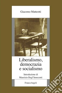 Liberalismo, democrazia e socialismo libro