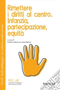 Rimettere i diritti al centro. Infanzia, partecipazione, equità libro