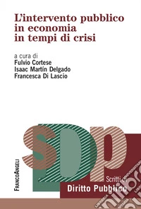 L'intervento pubblico in economia in tempi di crisi libro