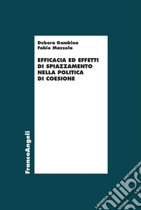 Efficacia ed effetti di spiazzamento nella politica di coesione libro
