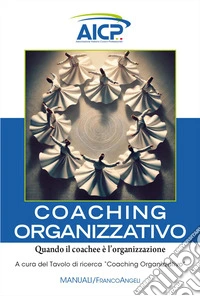 Coaching organizzativo. Quando il coachee è l'organizzazione libro