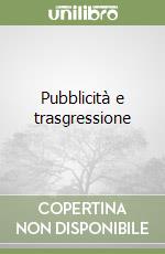 Pubblicità e trasgressione libro