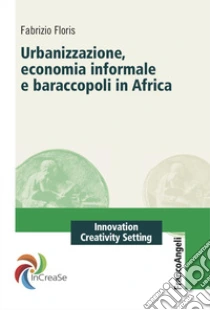 Urbanizzazione, economia informale e baraccopoli in Africa